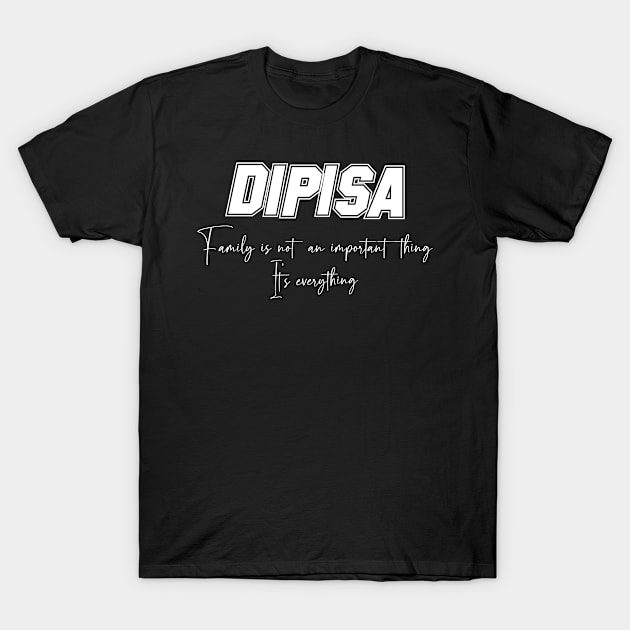 Dipisa Second Name, Dipisa Family Name, Dipisa Middle Name T-Shirt by JohnstonParrishE8NYy